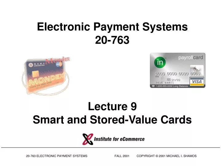 electronic payment systems 20 763 lecture 9 smart and stored value cards