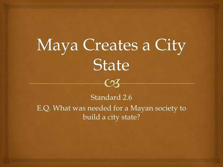 maya creates a city state