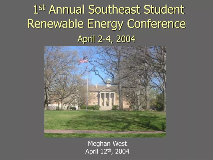 1 st annual southeast student renewable energy conference april 2 4 2004