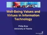 Exploring Well-Being, Values, and Virtues in Information Technology - slide 1