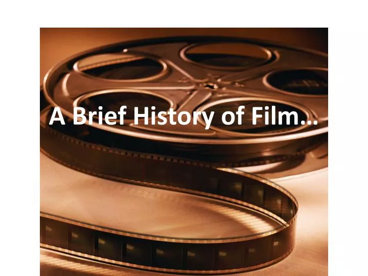 a brief history of film