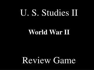 U. S. Studies II World War II Review Game