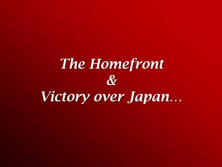 the homefront victory over japan
