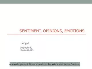 SENTIMENT , OPINIONS, EMOTIONS