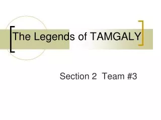 The Legends of TAMGALY