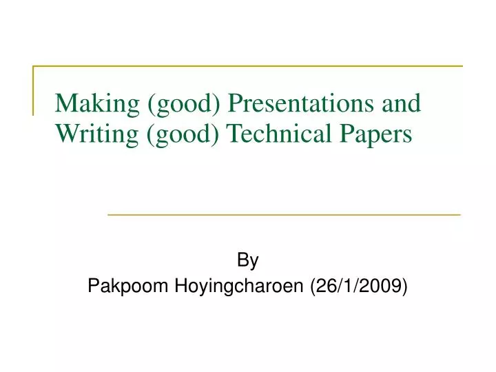 making good presentations and writing good technical papers