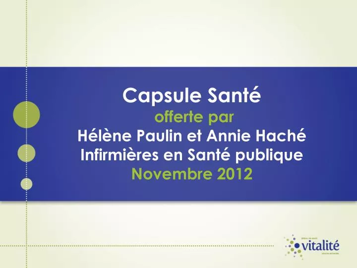 capsule sant offerte par h l ne paulin et annie hach infirmi res en sant publique novembre 2012