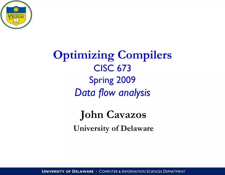 optimizing compilers cisc 673 spring 2009 data flow analysis