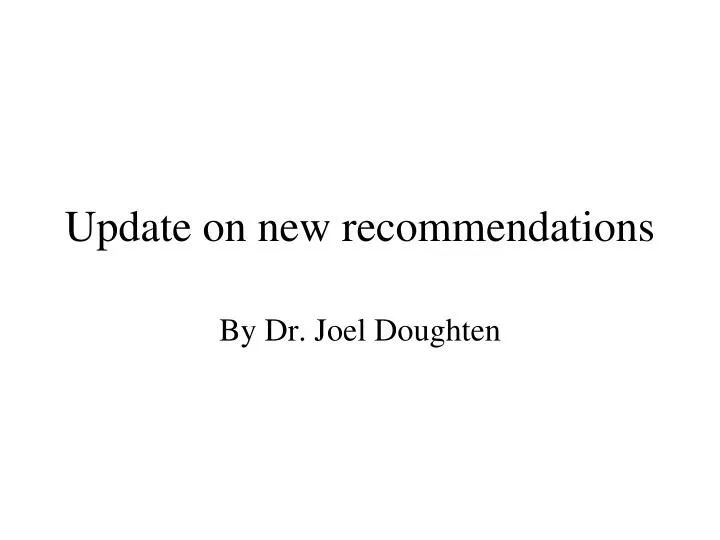 update on new recommendations