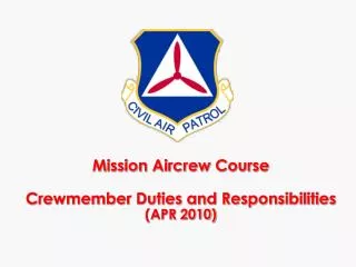 Mission Aircrew Course Crewmember Duties and Responsibilities (APR 2010)