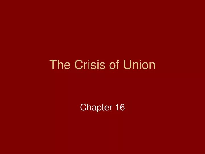 the crisis of union