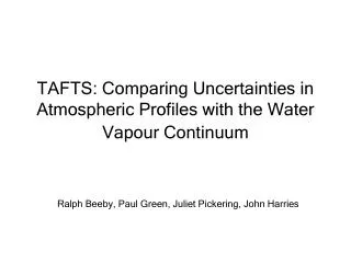 TAFTS: Comparing Uncertainties in Atmospheric Profiles with the Water Vapour Continuum