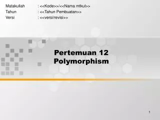 pertemuan 12 polymorphism