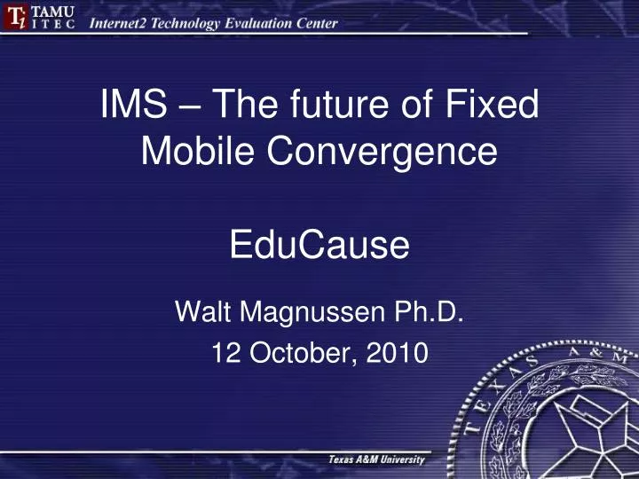 ims the future of fixed mobile convergence educause