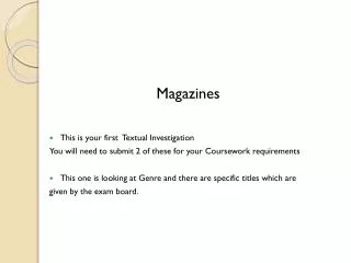 Magazines This is your first Textual Investigation