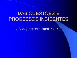 das quest es e processos incidentes