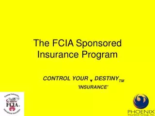The FCIA Sponsored Insurance Program