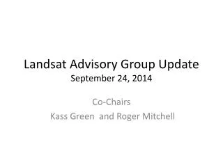 Landsat Advisory Group Update September 24, 2014