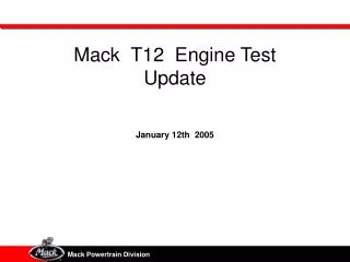 Mack T12 Engine Test Update January 12th 2005