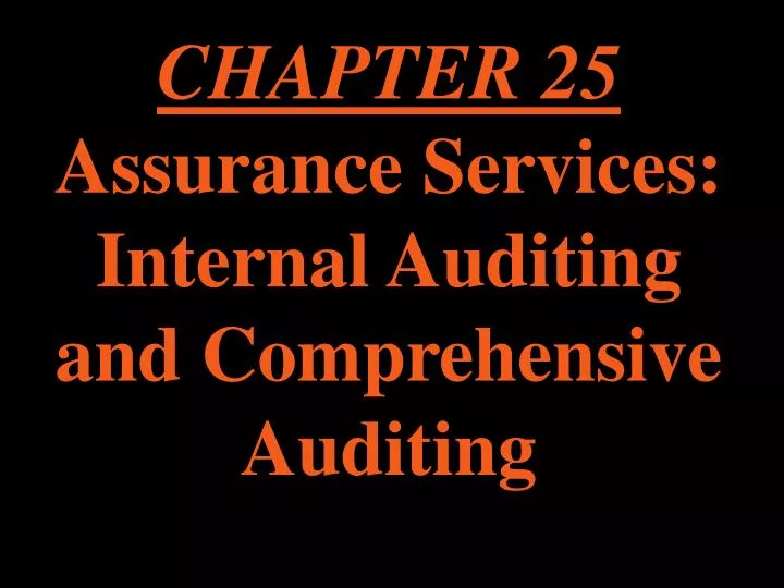 chapter 25 assurance services internal auditing and comprehensive auditing
