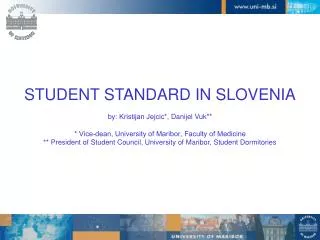 STUDEN T STANDARD IN SLOVENIA by: Kristijan Jejcic* , Danijel Vuk * *