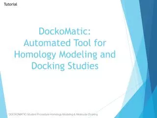 DockoMatic : Automated Tool for Homology Modeling and Docking Studies
