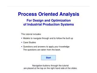 This tutorial includes: Models to navigate through and to follow the built up Case Studies