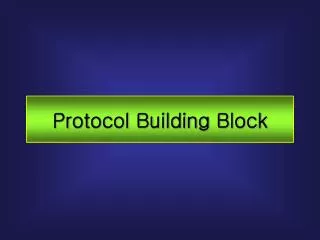 Protocol Building Block