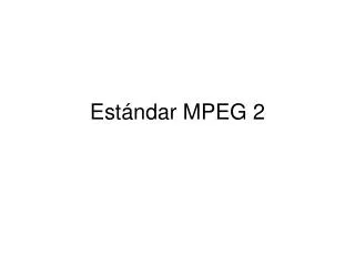 est ndar mpeg 2