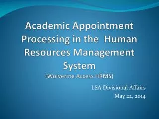 Academic Appointment Processing in the Human Resources Management System (Wolverine Access HRMS)