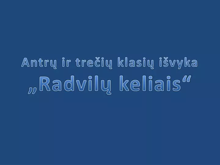 antr ir tre i klasi i vyka radvil keliais