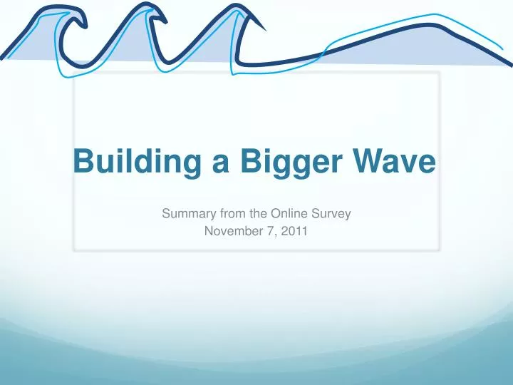 building a bigger wave