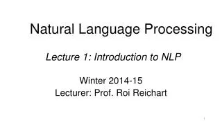 Natural Language Processing Lecture 1 : Introduction to NLP