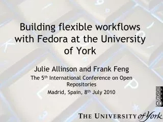 Building flexible workflows with Fedora at the University of York