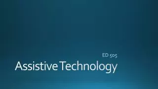 ED 505 Assistive Technology