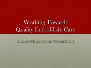 Working Towards Quality End-of-Life Care