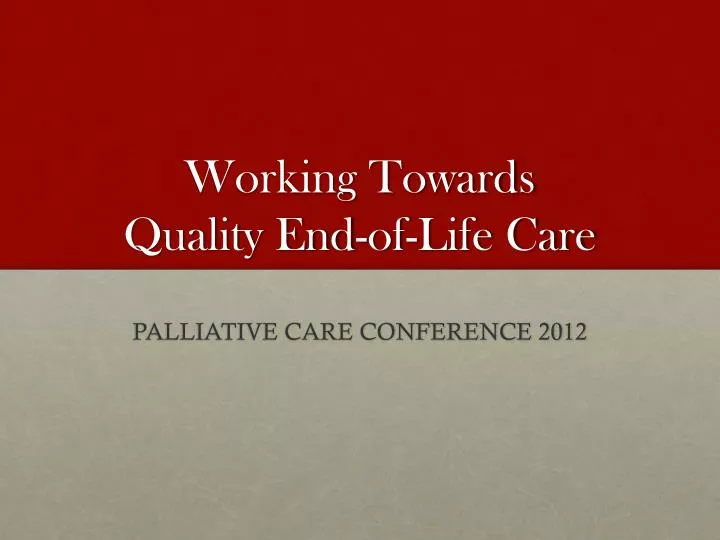 working towards quality end of life care