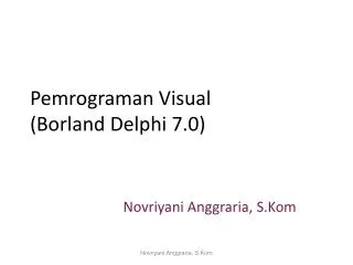 PPT - Pemrograman Visual (Borland Delphi 7.0) PowerPoint Presentation ...