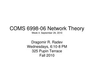COMS 6998-06 Network Theory Week 4: September 29, 2010