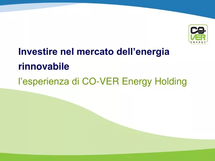 investire nel mercato dell energia rinnovabile l esperienza di co ver energy holding