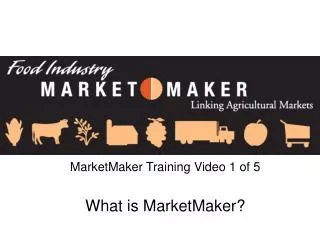 MarketMaker Training Video 1 of 5 What is MarketMaker?