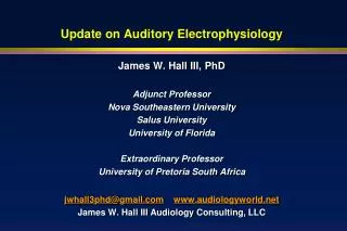 Update on Auditory Electrophysiology