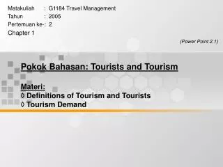 Matakuliah : G1184 Travel Management Tahun	 : 2005 Pertemuan ke-: 2 Chapter 1