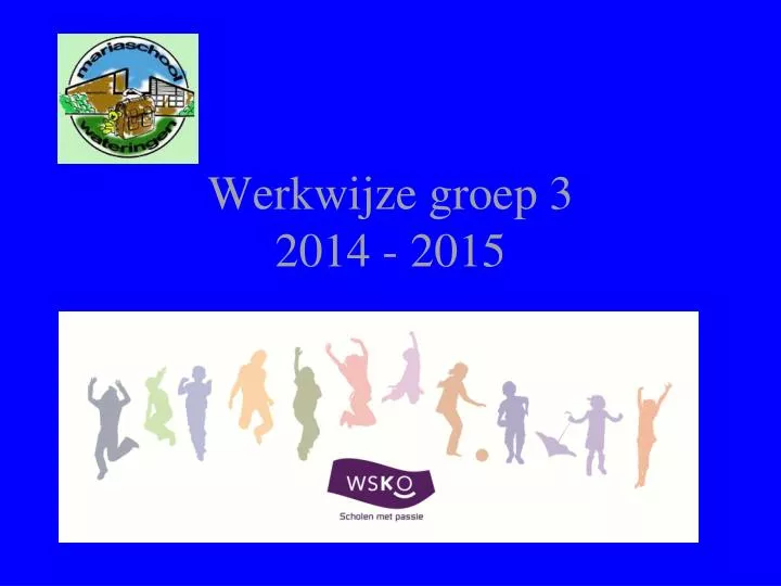werkwijze groep 3 2014 2015