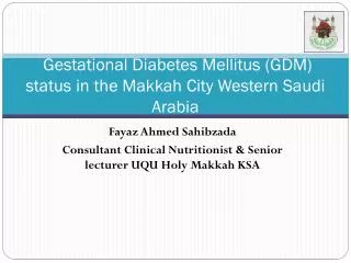 Gestational Diabetes Mellitus (GDM) status in the Makkah City Western Saudi Arabia