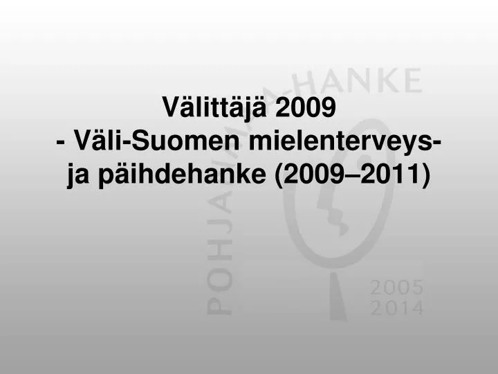 v litt j 2009 v li suomen mielenterveys ja p ihdehanke 2009 2011