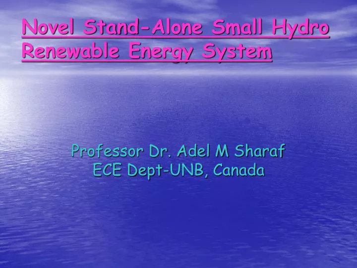 novel stand alone small hydro renewable energy system