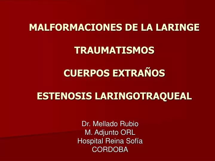 malformaciones de la laringe traumatismos cuerpos extra os estenosis laringotraqueal