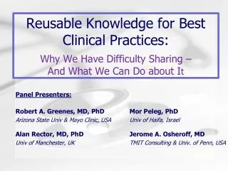 Panel Presenters: Robert A. Greenes, MD, PhD		Mor Peleg, PhD