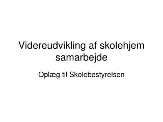 videreudvikling af skolehjem samarbejde